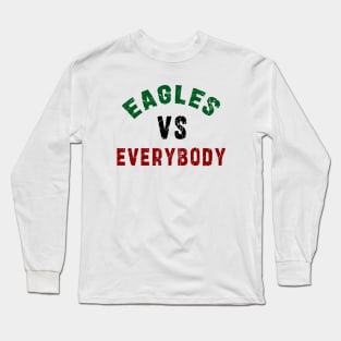 Eagles Football vs everybody: Newest "Eagles vs Everybody" design for Philadelphia Eagles Football lovers Long Sleeve T-Shirt